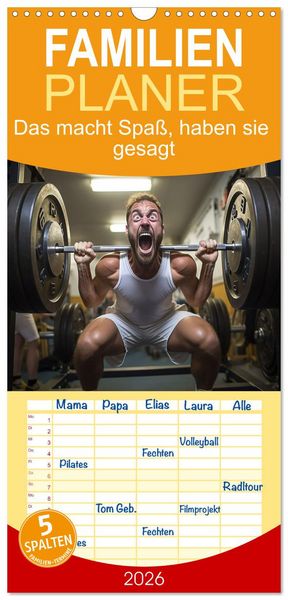 Familienplaner 2026 - Das macht Spaß, haben sie gesagt mit 5 Spalten (Wandkalender, 21 x 45 cm) CALVENDO