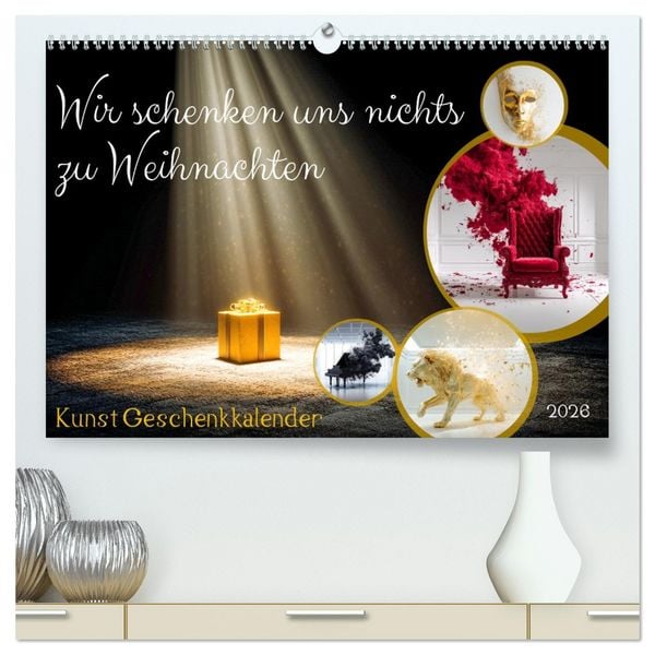 Wir schenken uns nichts zu Weihnachten - Kunst Geschenkkalender (hochwertiger Premium Wandkalender 2026 DIN A2 quer), Kunstdruck in Hochglanz