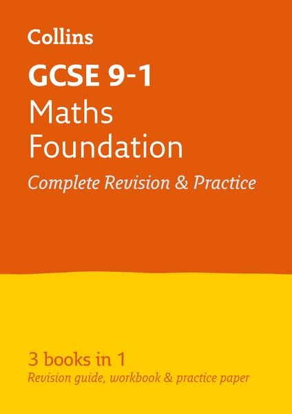Collins GCSE Revision and Practice - New 2015 Curriculum Edition -- GCSE Maths Foundation Tier: All-In-One Revision and Practice