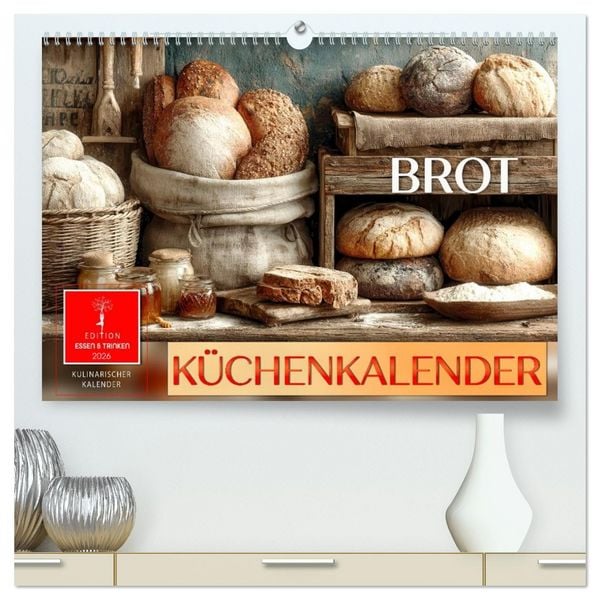 Küchenkalender Brot (hochwertiger Premium Wandkalender 2026 DIN A2 quer), Kunstdruck in Hochglanz