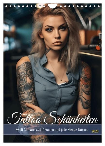 Tattoo Schönheiten - zwölf Monate, zwölf Frauen und jede Menge Tattoos (Wandkalender 2026 DIN A4 hoch), CALVENDO Monatskalender