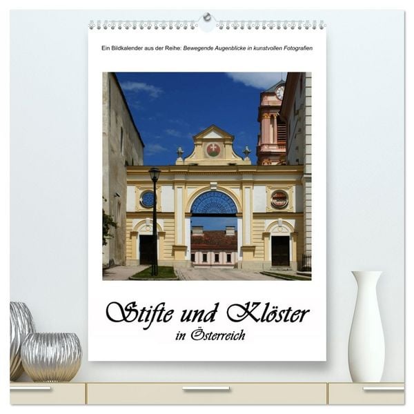 Stifte und Klöster in Österreich (hochwertiger Premium Wandkalender 2026 DIN A2 hoch), Kunstdruck in Hochglanz