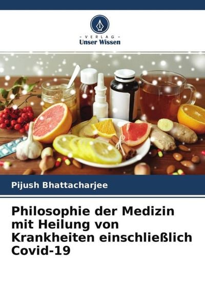 Bhattacharjee, P: Philosophie der Medizin mit Heilung von Kr