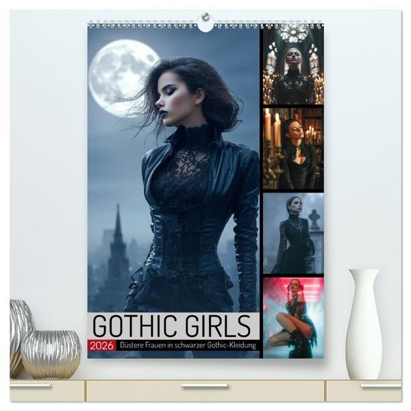 Gothic Girls - düstere Frauen in schwarzer Gothic-Kleidung (hochwertiger Premium Wandkalender 2026 DIN A2 hoch), Kunstdruck in Hochglanz