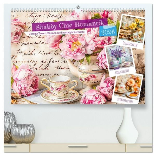 Shabby Chic Romantik - Vintage Tassen, Blumen und nostalgische Briefe (hochwertiger Premium Wandkalender 2026 DIN A2 quer), Kunstdruck in Hochglanz
