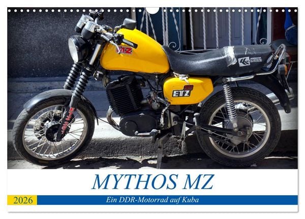 Mythos MZ - Ein DDR-Motorrad auf Kuba (Wandkalender 2026 DIN A3 quer), CALVENDO Monatskalender