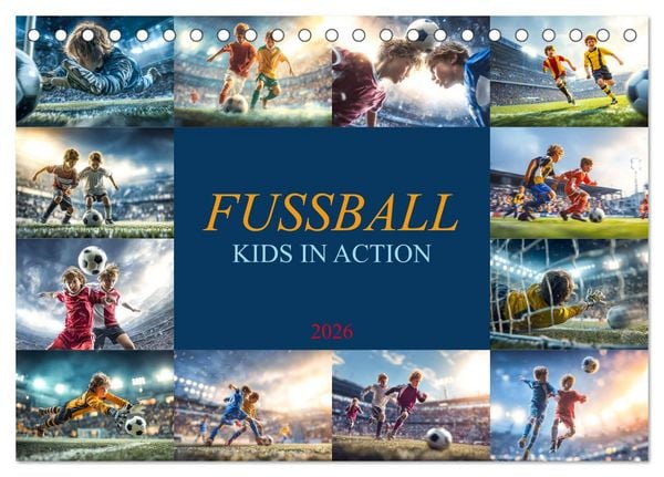 Fussball - Kids in Action (Tischkalender 2026 DIN A5 quer), CALVENDO Monatskalender