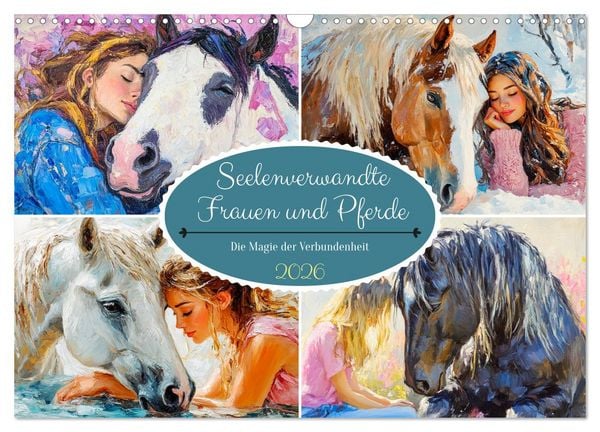 Seelenverwandte. Frauen und Pferde. Die Magie der Verbundenheit (Wandkalender 2026 DIN A3 quer), CALVENDO Monatskalender