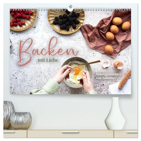 Backen mit Liebe - Selbstgemachtes von Zuhause (hochwertiger Premium Wandkalender 2026 DIN A2 quer), Kunstdruck in Hochglanz