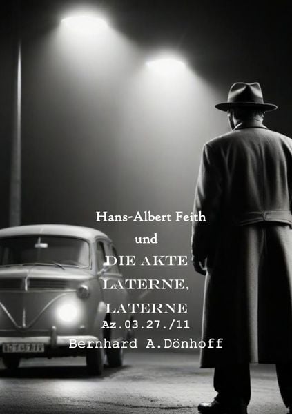 Hans-Albert Feith und... / Hans-Albert Feith und die Akte Laterne, Laterne