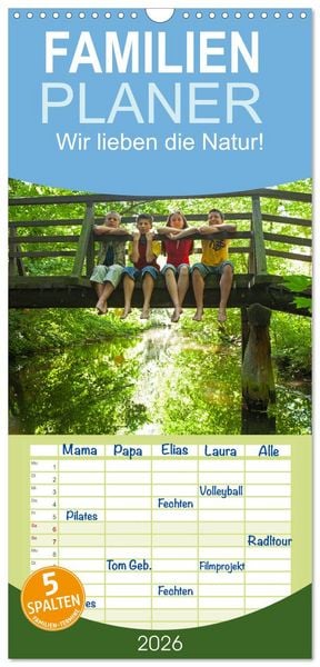 Familienplaner 2026 - Wir lieben die Natur! mit 5 Spalten (Wandkalender, 21 x 45 cm) CALVENDO