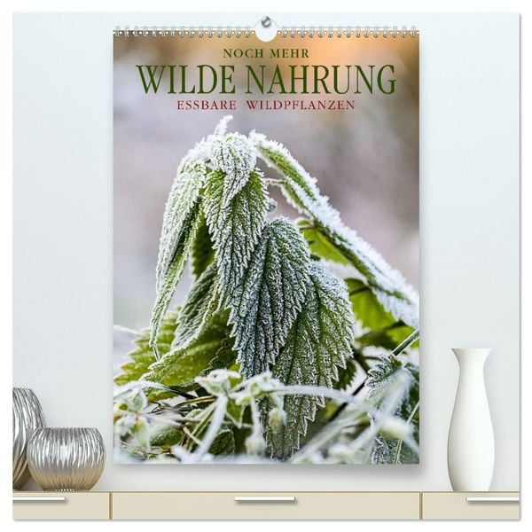 NOCH MEHR WILDE NAHRUNG (hochwertiger Premium Wandkalender 2026 DIN A2 hoch), Kunstdruck in Hochglanz