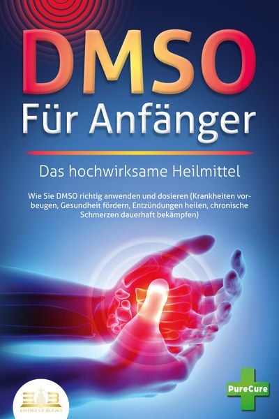 DMSO für Anfänger - Das hochwirksame Heilmittel