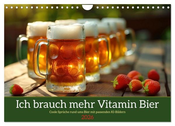 Ich brauch mehr Vitamin Bier (Wandkalender 2026 DIN A4 quer), CALVENDO Monatskalender