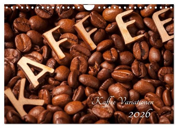 Kaffee Variationen (Wandkalender 2026 DIN A4 quer), CALVENDO Monatskalender