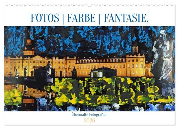 Fotos Farbe Fantasie. (Wandkalender 2026 DIN A2 quer), CALVENDO Monatskalender