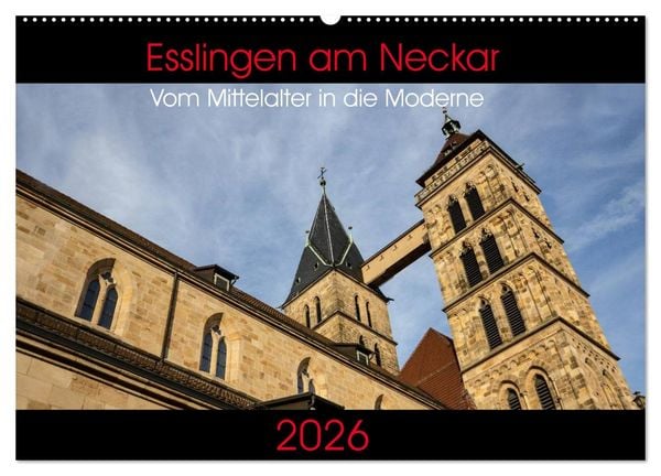 Esslingen am Neckar - Vom Mittelalter in die Moderne (Wandkalender 2026 DIN A2 quer), CALVENDO Monatskalender