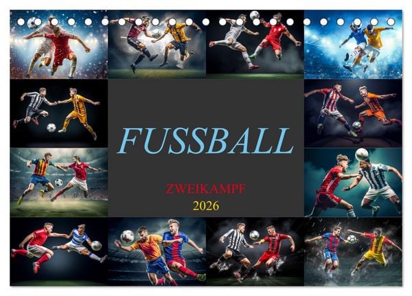Fussball - Zweikampf (Tischkalender 2026 DIN A5 quer), CALVENDO Monatskalender
