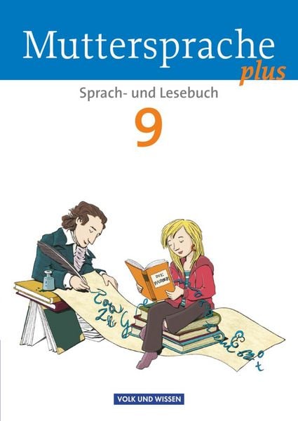 Muttersprache plus 9. Schuljahr - Schülerbuch. Allgemeine Ausgabe für Berlin, Brandenburg, Mecklenburg-Vorpommern, Sachsen-Anhalt, Thüringen