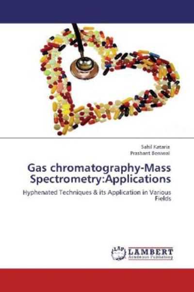 Kataria, S: Gas chromatography-Mass Spectrometry:Application