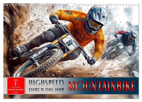 Mountainbike - Highspeed durch das Jahr (Wandkalender 2026 DIN A3 quer), CALVENDO Monatskalender
