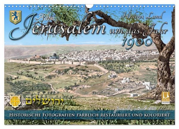 Altes Jerusalem um das Jahr 1900 - Fotos neu restauriert und koloriert (Wandkalender 2026 DIN A3 quer), CALVENDO Monatskalender