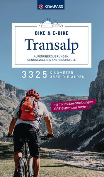 KOMPASS Transalp Bike & E-Bike – Alpenüberquerungen: Genussvoll bis anspruchsvoll