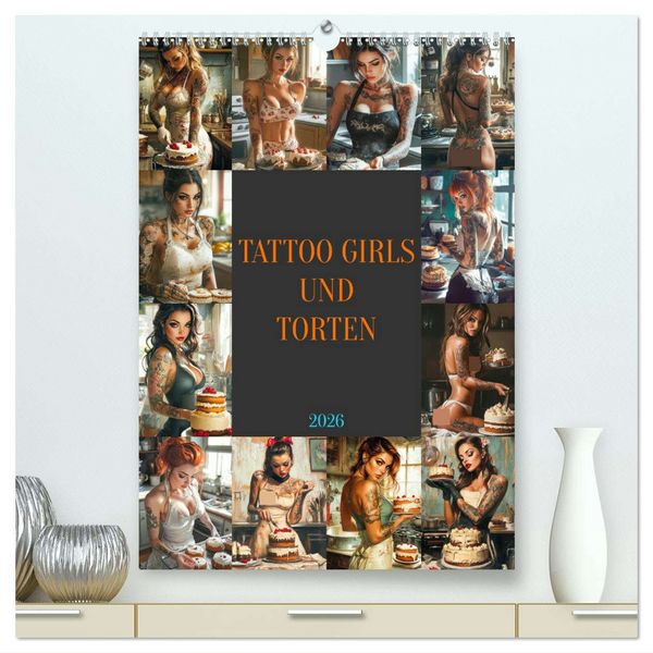 Tattoo Girls und Torten (hochwertiger Premium Wandkalender 2026 DIN A2 hoch), Kunstdruck in Hochglanz