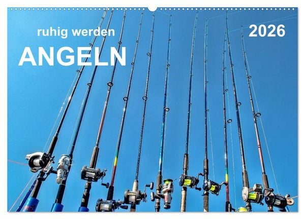 Ruhig werden - Angeln (Wandkalender 2026 DIN A2 quer), CALVENDO Monatskalender