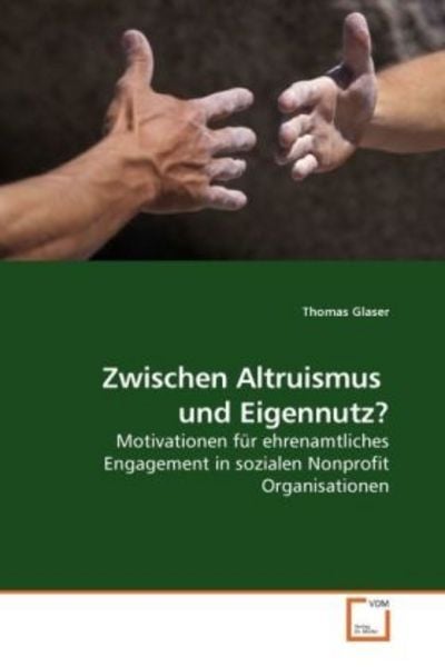 Glaser, T: Zwischen Altruismus und Eigennutz?