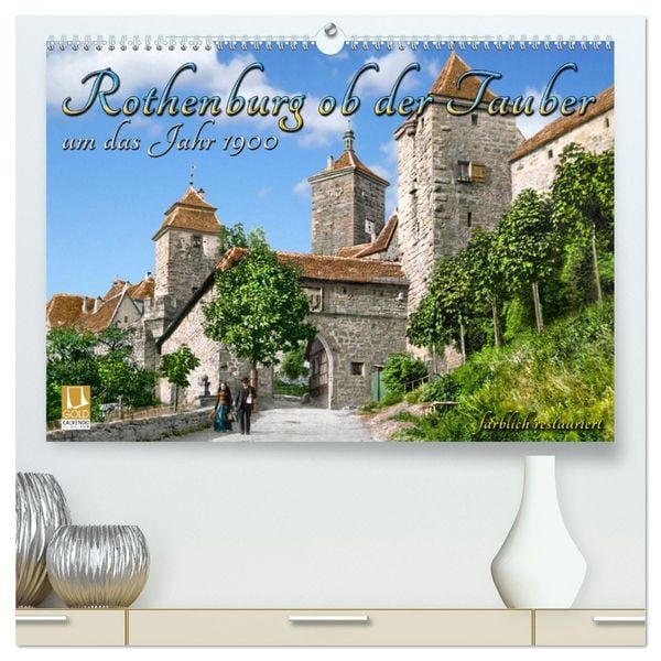 Rothenburg ob der Tauber um das Jahr 1900 – Fotos neu koloriert (hochwertiger Premium Wandkalender 2026 DIN A2 quer), Kunstdruck in Hochglanz
