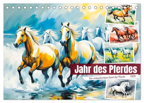 Jahr des Pferdes - Der unbezähmbare Geist der Pferde (Tischkalender 2026 DIN A5 quer), CALVENDO Monatskalender