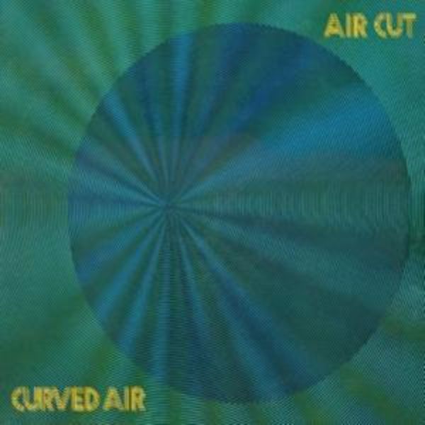Curved Air: Air Cut: Newly Remastered Official Edition