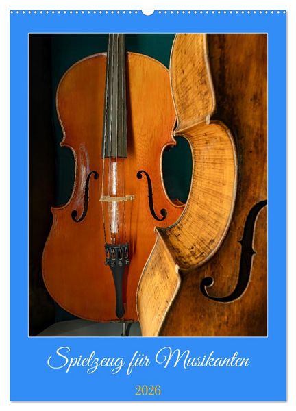 Spielzeug für Musikanten (Wandkalender 2026 DIN A2 hoch), CALVENDO Monatskalender