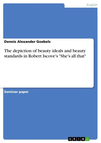 'The depiction of beauty ideals and beauty standards in Robert Iscove's ''She's all that'''