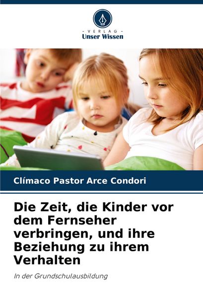 Die Zeit, die Kinder vor dem Fernseher verbringen, und ihre Beziehung zu ihrem Verhalten