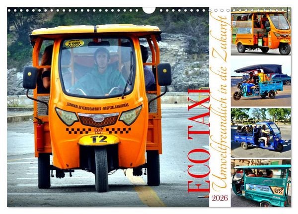 ECO TAXI - Umweltfreundlich in die Zukunft (Wandkalender 2026 DIN A3 quer), CALVENDO Monatskalender