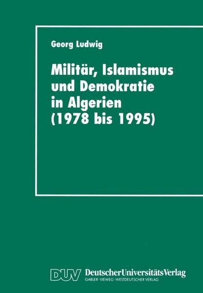 Militär, Islamismus und Demokratie in Algerien (1978 bis 1995)