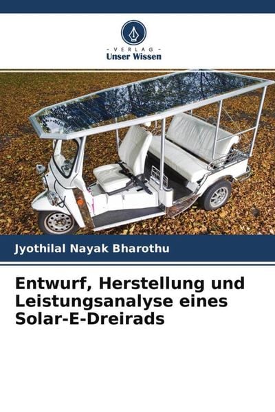Entwurf, Herstellung und Leistungsanalyse eines Solar-E-Dreirads