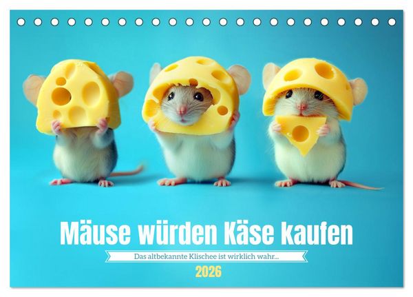 Mäuse würden Käse kaufen (Tischkalender 2026 DIN A5 quer), CALVENDO Monatskalender