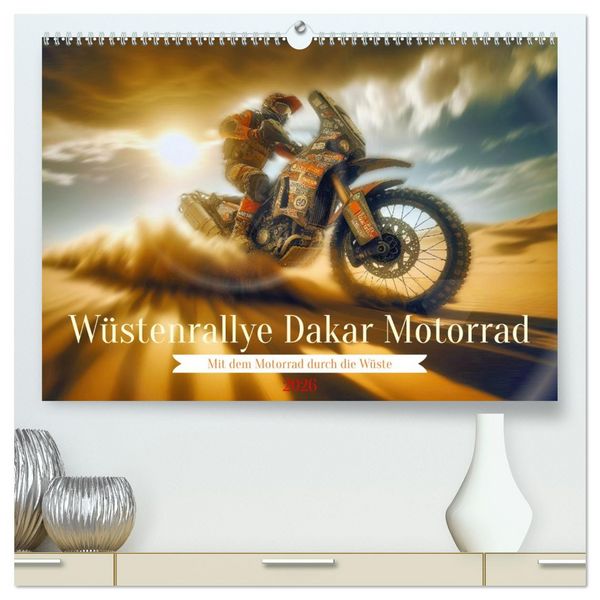 Wüstenrallye Dakar Motorrad (hochwertiger Premium Wandkalender 2026 DIN A2 quer), Kunstdruck in Hochglanz
