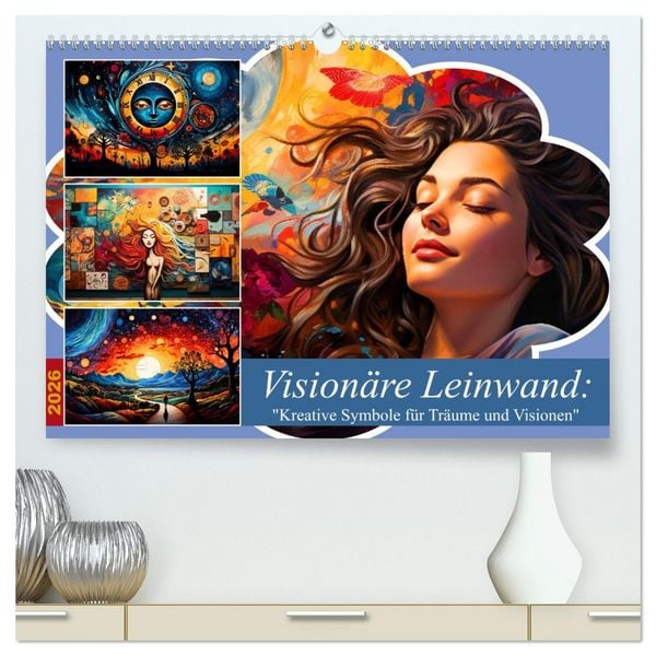 Visionäre Leinwand: Kreative Symbole für Träume und Visionen (hochwertiger Premium Wandkalender 2026 DIN A2 quer), Kunstdruck in Hochglanz