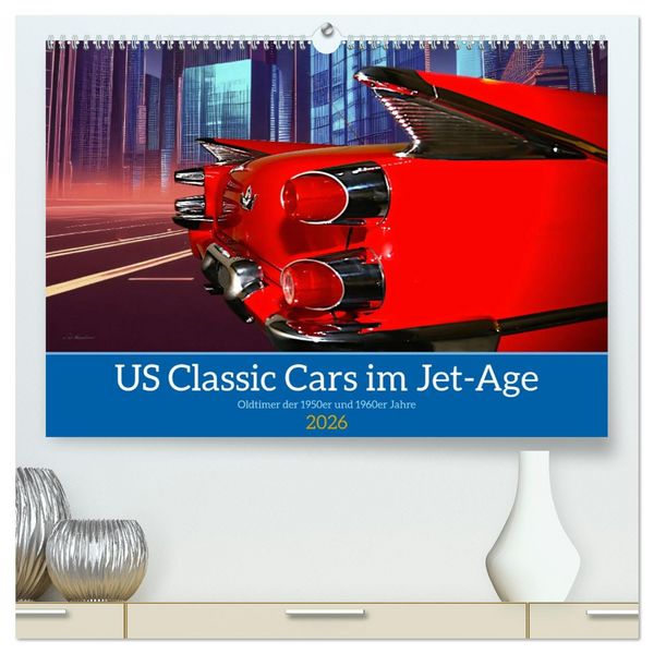 US Classic Cars im Jet-Age (hochwertiger Premium Wandkalender 2026 DIN A2 quer), Kunstdruck in Hochglanz