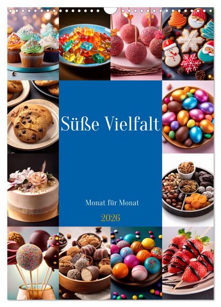 Süße Vielfalt – Monat für Monat (Wandkalender 2026 DIN A3 hoch), CALVENDO Monatskalender