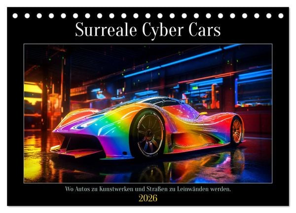 Surreale Cyber Cars (Tischkalender 2026 DIN A5 quer), CALVENDO Monatskalender