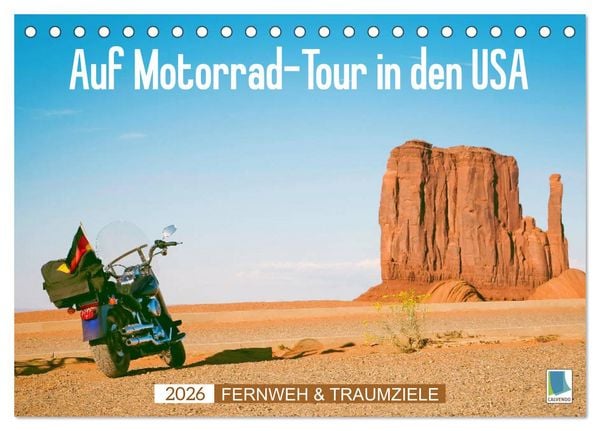 Fernweh und Traumziele: Auf Motorrad-Tour in den USA (Tischkalender 2026 DIN A5 quer), CALVENDO Monatskalender
