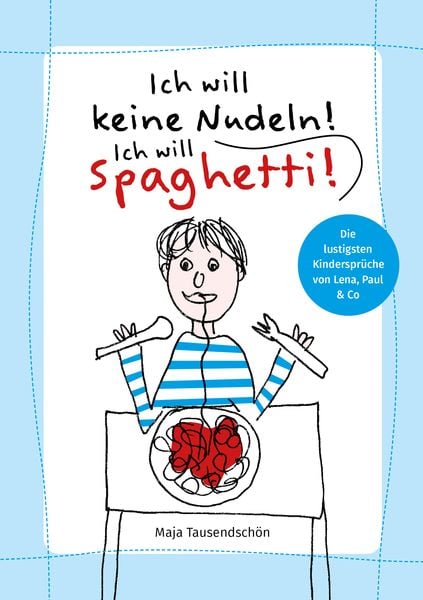 Ich will keine Nudeln! Ich will Spaghetti!