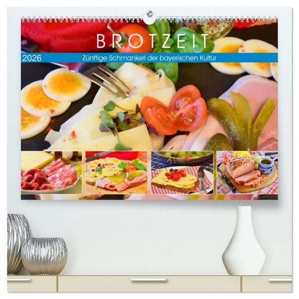Brotzeit. Zünftige Schmankerl der bayerischen Kultur (hochwertiger Premium Wandkalender 2026 DIN A2 quer), Kunstdruck in Hochglanz
