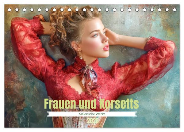Frauen und Korsetts - Malerische Werke (Tischkalender 2026 DIN A5 quer), CALVENDO Monatskalender