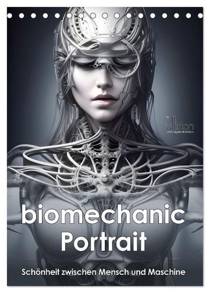 Biomechanic Portrait - Schönheit zwischen Mensch und Maschine (Tischkalender 2026 DIN A5 hoch), CALVENDO Monatskalender